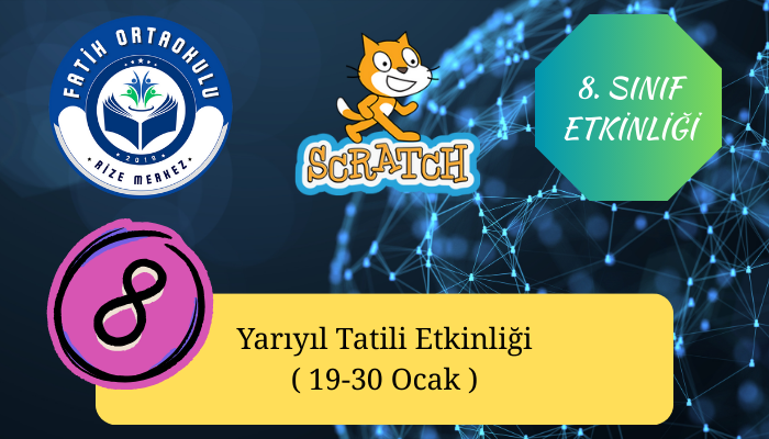 Yarıyıl Tatili, Scratch Blok Tabanlı Kodlama Etkinliği, 8. Sınıflar